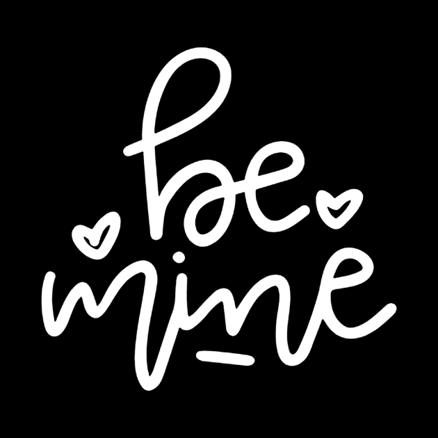 Be Mine quote love by vluesabanadesign