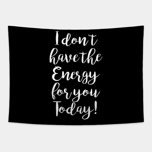 I don't have the Energy for you Today! Tapestry by GltrGal