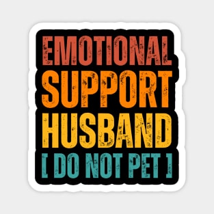 Emotional-Support-Husband-Do-Not-Pet Magnet