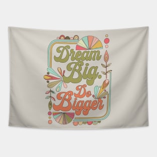 Dream Big Do Bigger Tapestry