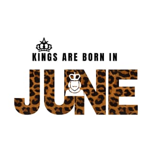 Kings are born in June,June birthday gift,happy birthday June T-Shirt