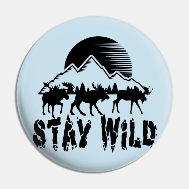 Stay Wild - Adventure hiking, trekking, camping, outdoor Pin by The Bombay Brands Pvt Ltd