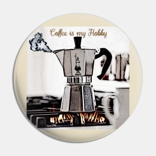 Coffee is my hobby Pin