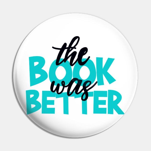 The Book was Better Pin by maddie55meadows