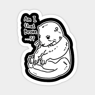 Sad and broke beaver Magnet