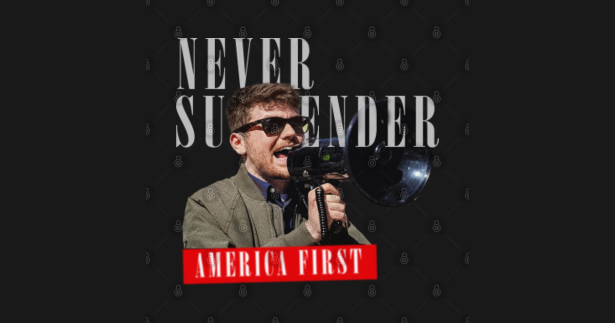 America First, Never Surrender - Nick Fuentes - T-Shirt | TeePublic