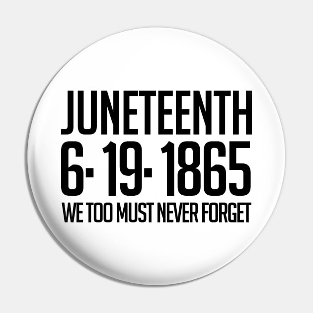 Juneteenth 6-19-1865 We Too Must Never Forget Pin by JJDezigns