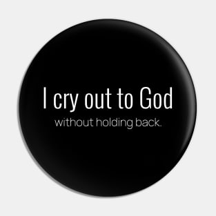 I cry out to God Pin