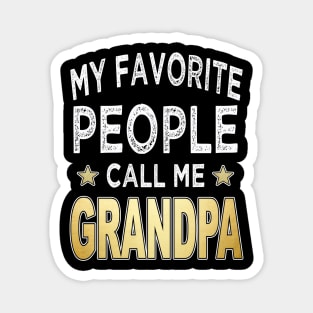 grandpa my favorite people call me grandpa Magnet