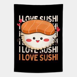 I love Sushi Cute Kawaii Sushi Animal Life is better eating sushi ramen Chinese food addict Tapestry