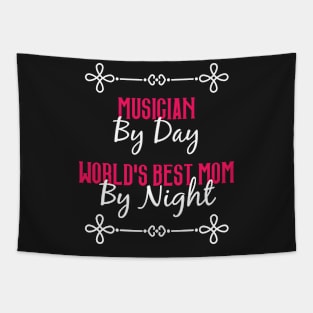 Musician By Day Worlds Best Mom By Night T-Shirt Tapestry