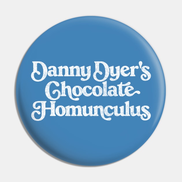 Danny Dyer's Chocolate Homonculus / Retro Peep Show Fan Design Pin by DankFutura