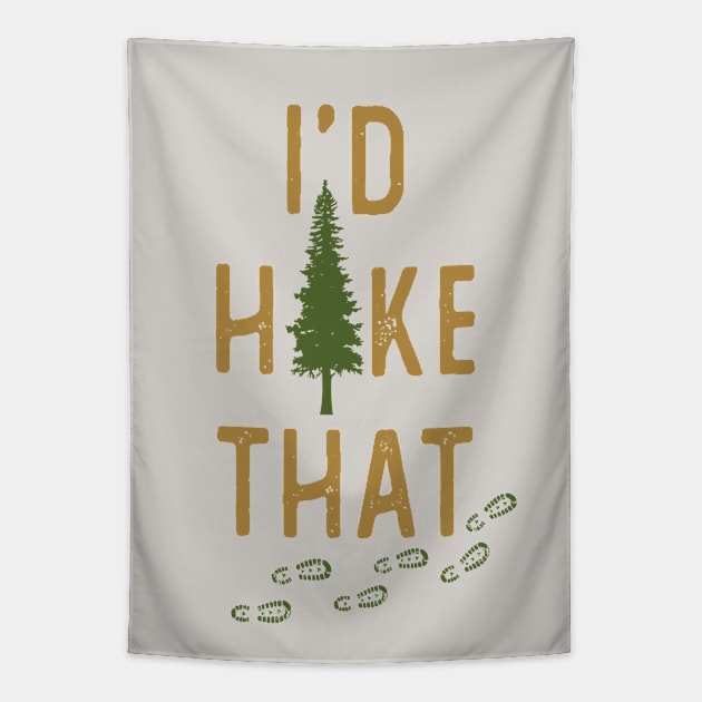 I'd Hike That Funny Hiking Tapestry by figandlilyco