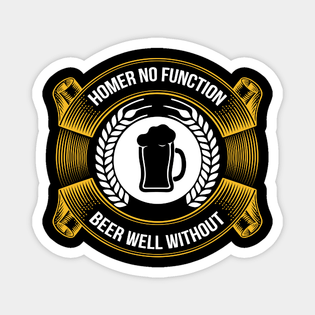 Homer no function beer well without T Shirt For Women Men Magnet by Gocnhotrongtoi