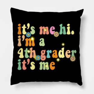 It’s me hi. I’m a 4th grader it’s me Pillow