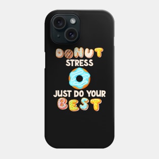 Donut Stress Do Best Test Day Motivational Student Phone Case