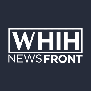 WHIH NEWSFRONT T-Shirt