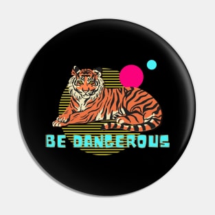 Be Dangerous Tiger Illustration Modern Design Pin