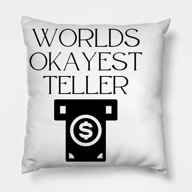 World okayest teller Pillow by Word and Saying