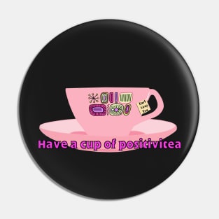 Have a Cup of Positivitea Pin