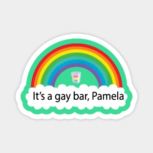 It's A Gay Bar Pamela Lgbt Magnet