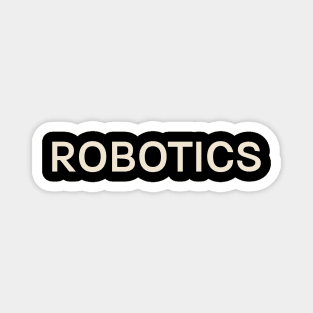 Robotics Hobbies Passions Interests Fun Things to Do Magnet