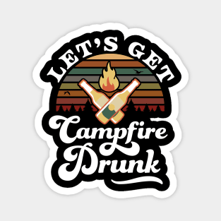 Let's Get Campfire Drunk Magnet