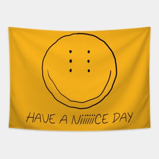 Have a Niiiiiice Day Tapestry