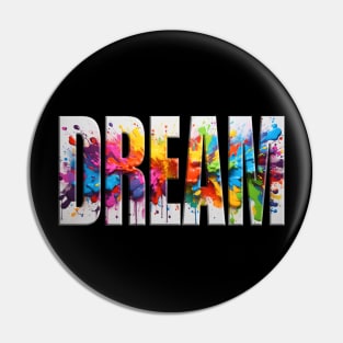 Dream - Paint Splatter Pin