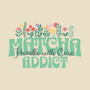 Matcha Addict T-Shirt