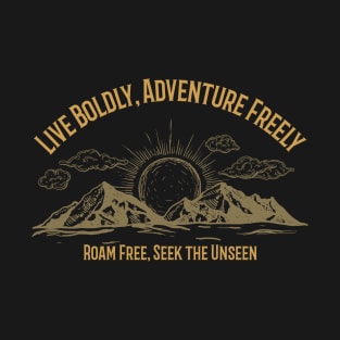 Roam Free, Seek The Unseen T-Shirt