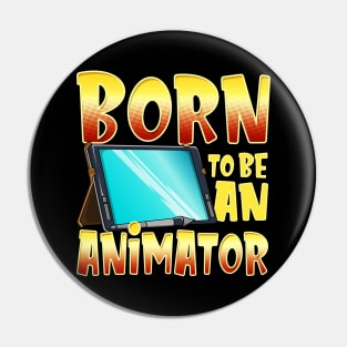 Born To Be An Animator Gifted Professional Artist Pin