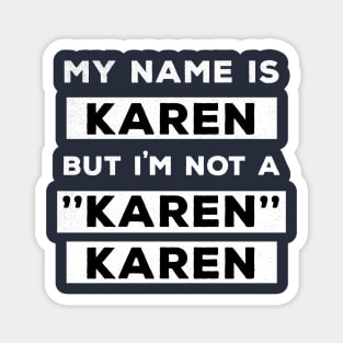 My Name Is Karen But I'm Not A Karen Karen Funny Air Quotes Magnet