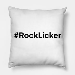 ROCK LICKER Funny Geology Rockhound Geologist Rockhounding Pillow