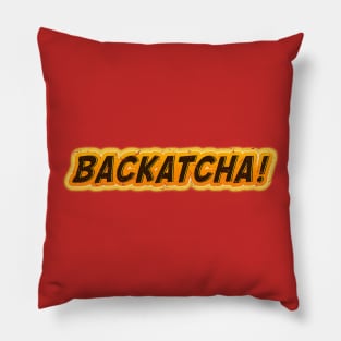 Backatcha! 60s 70s Retro Vintage Distressed Style Fun Statement Mens Womens 1960's 1970's Baby Boomer Pillow