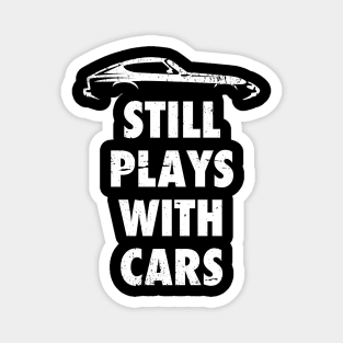 Still Plays With Cars 240Z Classic Japanese Car JDM Pun Magnet