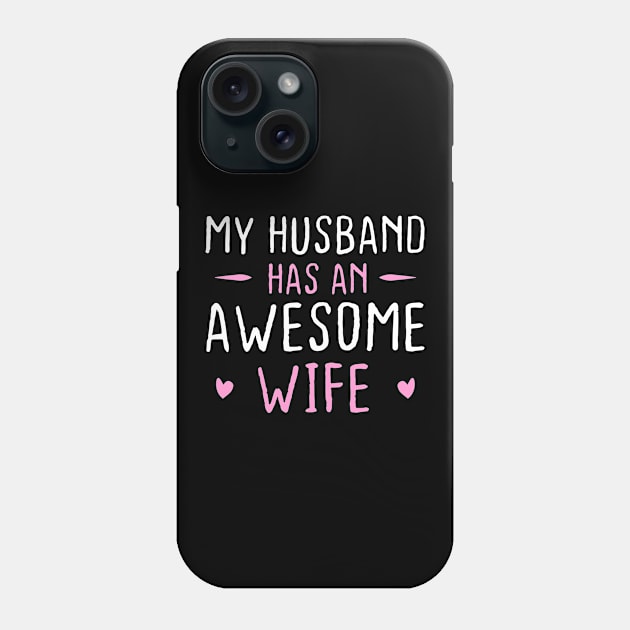 My Husband Has An Awesome Wife Phone Case by foxredb