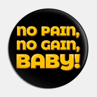 No Pain No Gain Baby Pin