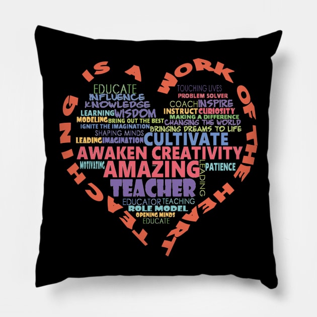 Teaching Is A Work Of The Heart - Teachers Rock - Teacher Appreciation - Favorite Teacher - Best Teacher Pillow by Envision Styles