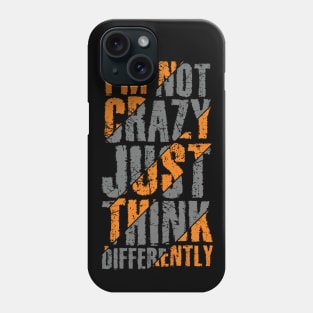 I'm not Crazy Phone Case