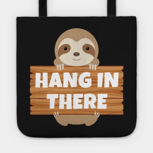 Hang In There Tote