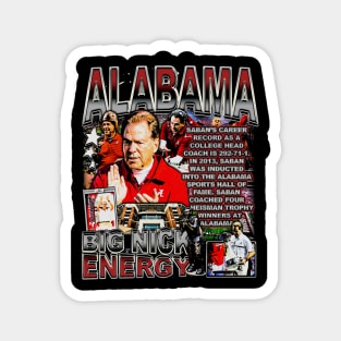 Nick Saban Big Nick Energy Magnet