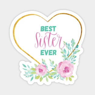 Best sister ever quote with flowers Magnet