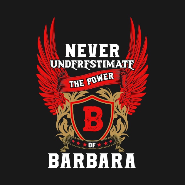 Never Underestimate The Power Barbara - Barbara First Name Tshirt Funny Gifts by dmitriytewzir