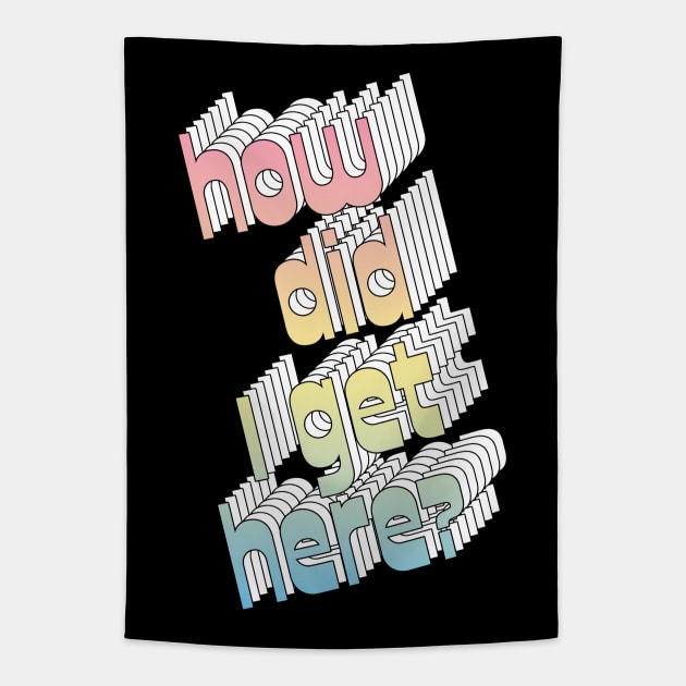 How Did I Get Here? 80s Music Fan Design Tapestry by DankFutura