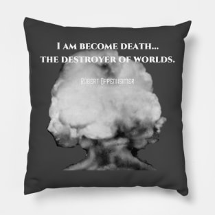 Robert Oppenheimer Destroyer of Worlds Pillow