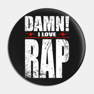 Damn I Love Rap Pin