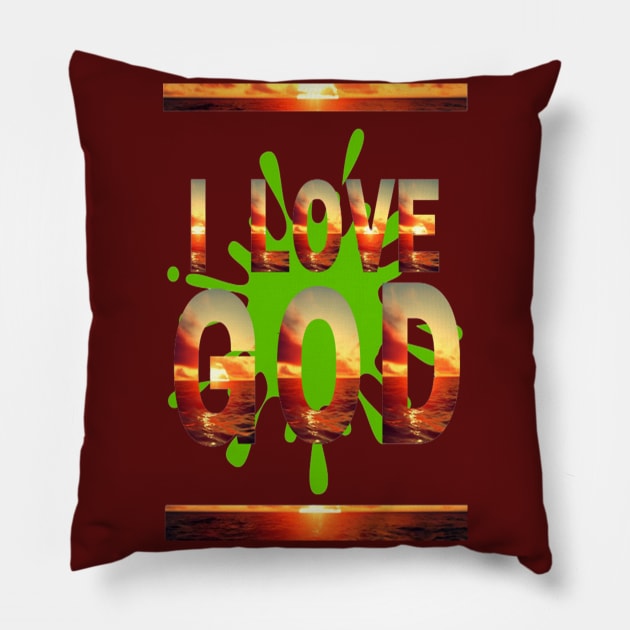 I LOVE GOD Pillow by 83rgu3 D351gn