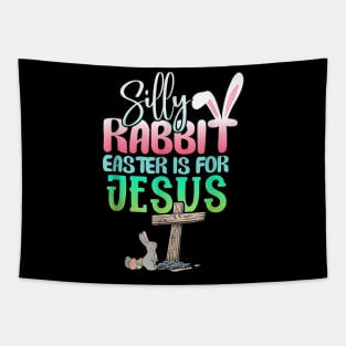 Silly Rabbit Easter Is For Jesus Christians Bunny Eggs Tapestry