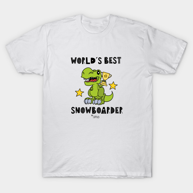 Discover Snowboarder, World's Best, Dinosaur, Tyrannosaurus, T Rex, Funny, Humor - Snowboarding - T-Shirt